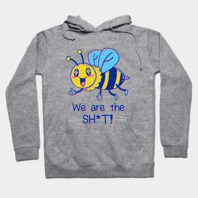 Bees are the Sh*t! Hoodie by Vincent Trinidad Art